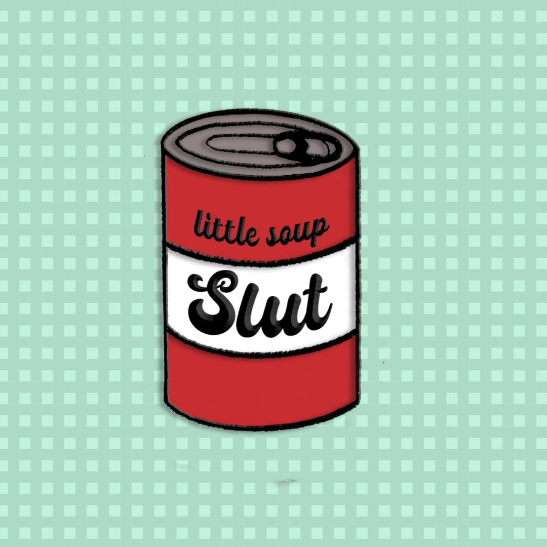 Little Soup Slut Enamel Pin