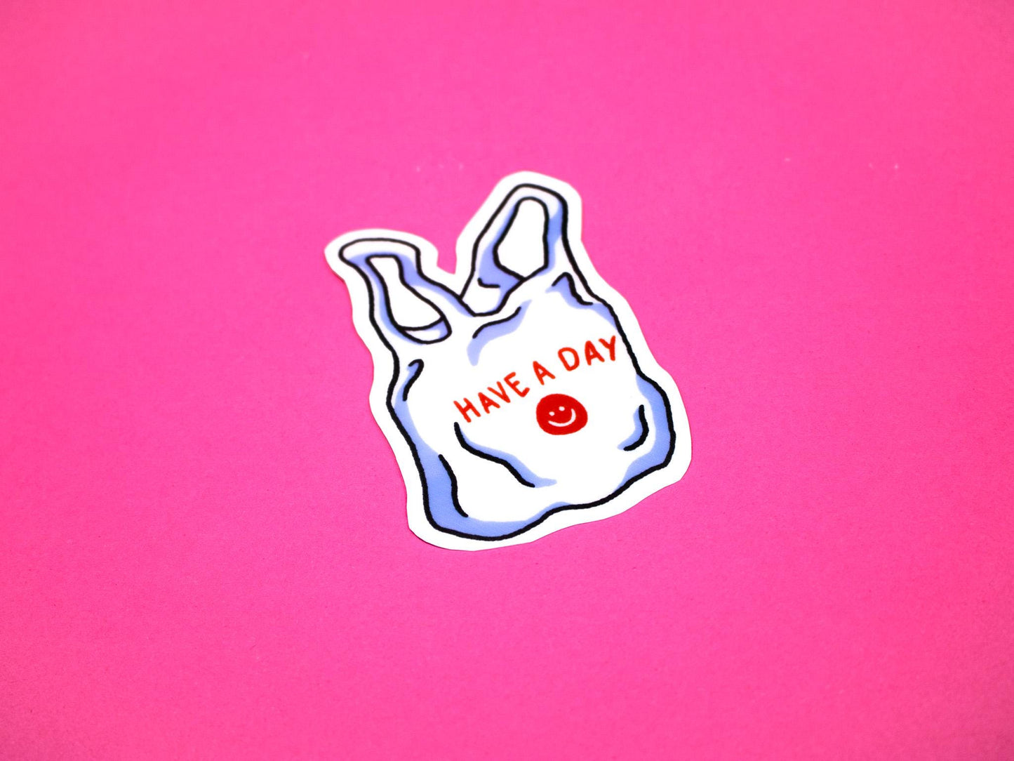 Have A Day Plastic Bag Vinyl Sticker