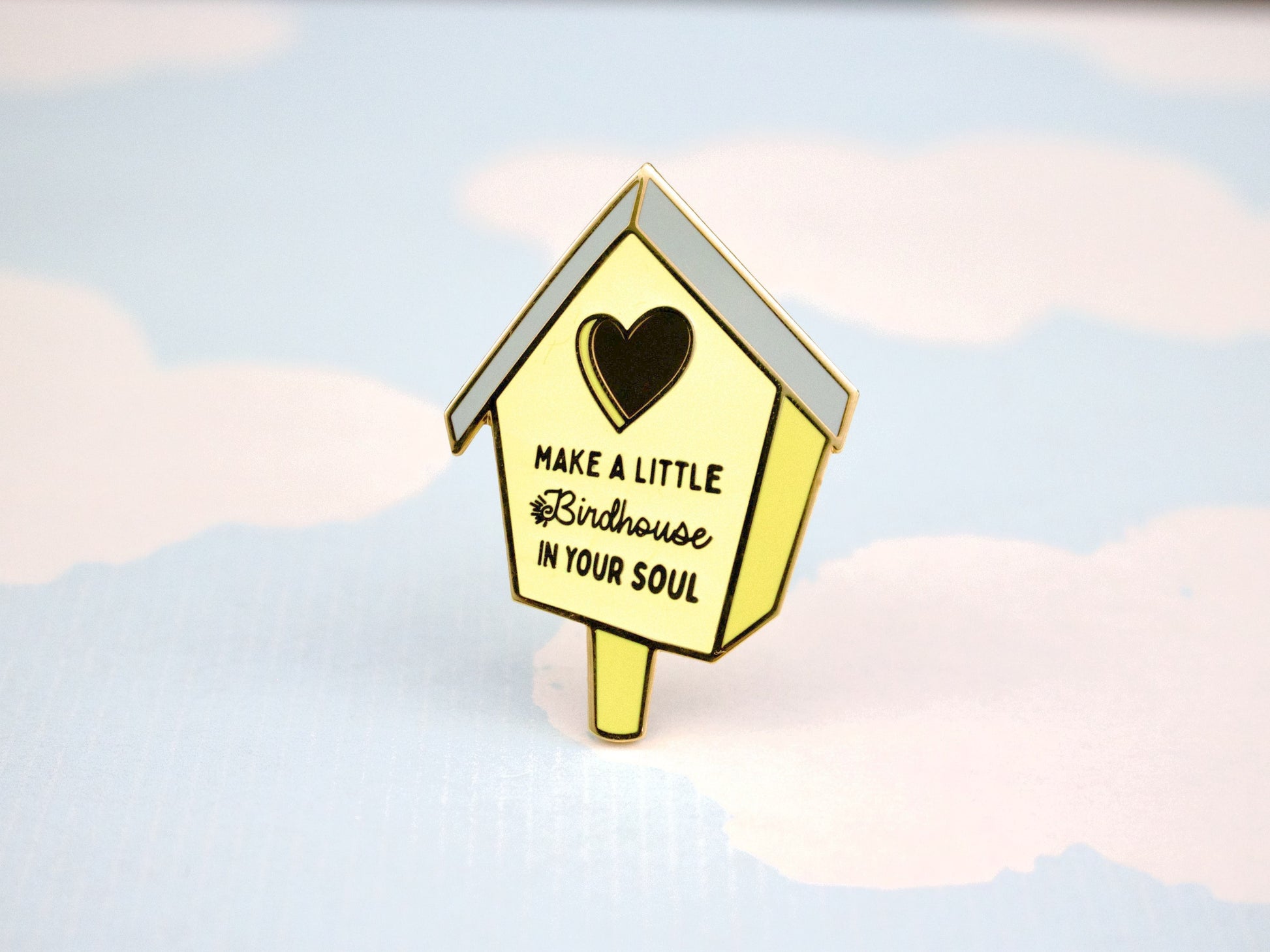 Yellow Birdhouse in Your Soul Enamel Pin | Inspiring Nature-Themed Gift