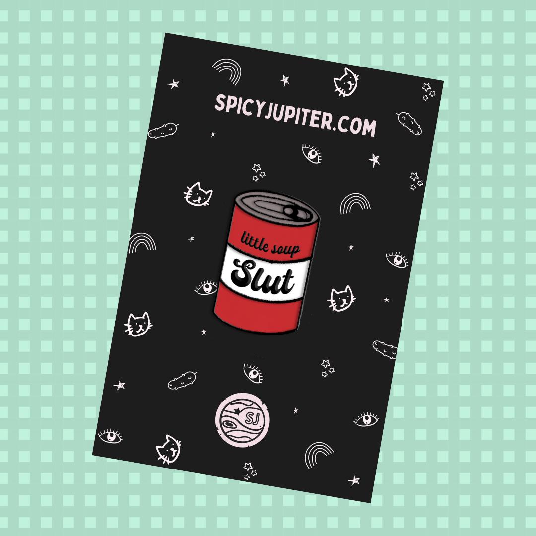 Little Soup Slut Enamel Pin