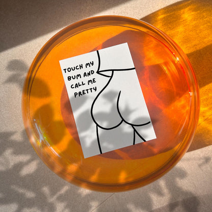 Touch My Bum & Call Me Pretty A6 Print