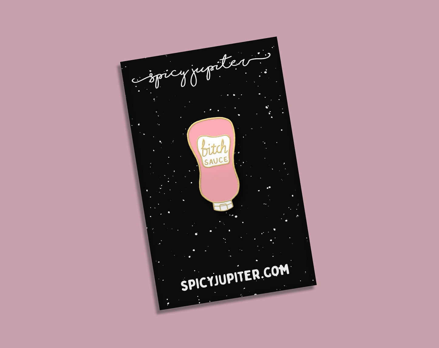 Bitch Sauce Pin