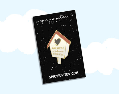 Make A Little Birdhouse In Your Soul Enamel Pin - Red