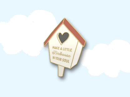 Make A Little Birdhouse In Your Soul Enamel Pin - Red